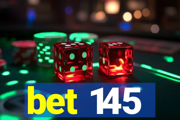 bet 145